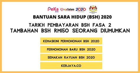 Pembayaran bantuan sara hidup 2020 fasa 1 akan dibuat januari nanti. Tarikh Bayaran BSH Fasa 2 (Mac) & Tambahan BSH RM150 ...