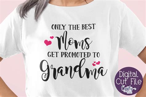 Only The Best Moms Get Promoted To Grandma SVg Grandma Svg By Crafty Mama Studios TheHungryJPEG