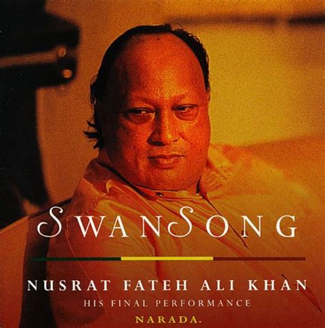 Nusrat fateh ali khan was a pakistani musician and singer, counted amongst the greatest voices ever recorded. Swan Song - Nusrat Fateh Ali Khan | Songs, Reviews ...