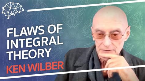The Flaws Of Integral Theory Ken Wilber Youtube