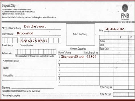 Supplied by banks, a deposit slip can be defined as a form that is completed by an individual, known as a depositor, in order for them to make a cash or the following steps are generally taken when filling out a deposit slip: FNB - How to fill FNB or First National Bank Deposit Slip of South Africa - YouTube