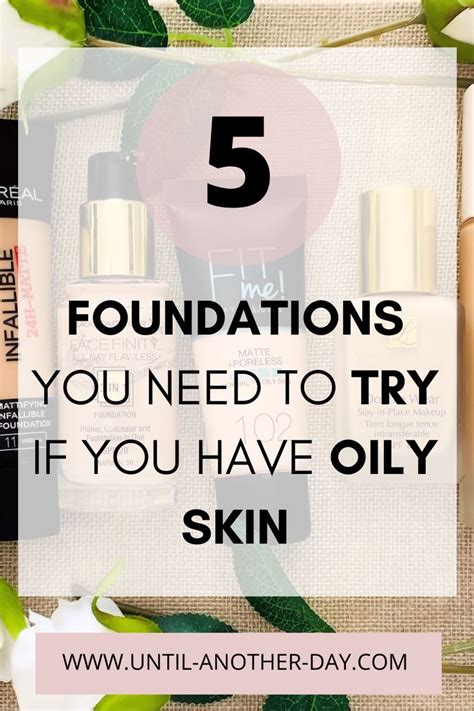 The 5 Best Foundations For Oily Skin Foundation For Oily Skin Best
