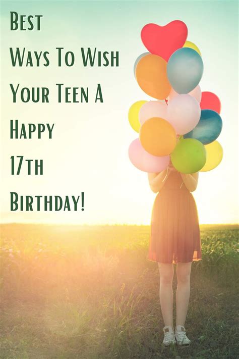 Best Ways To Wish Your Teen A Happy 17th Birthday Momma Teen
