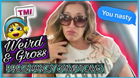 10 Weird And Gross Pregnancy Symptoms No One Ever Told You The Most Tmi