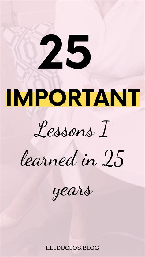 25 important lessons i learned in 25 years lessons learned in life motivational words lesson