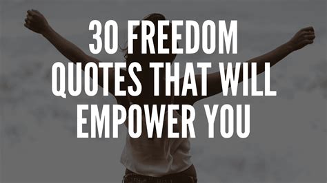 30 Freedom Quotes That Will Empower You