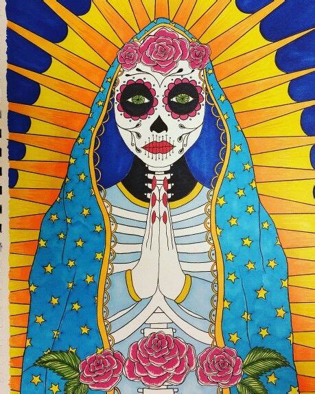 Day Of The Dead Virgin Mary My Original Piece Of Work Chicano Art