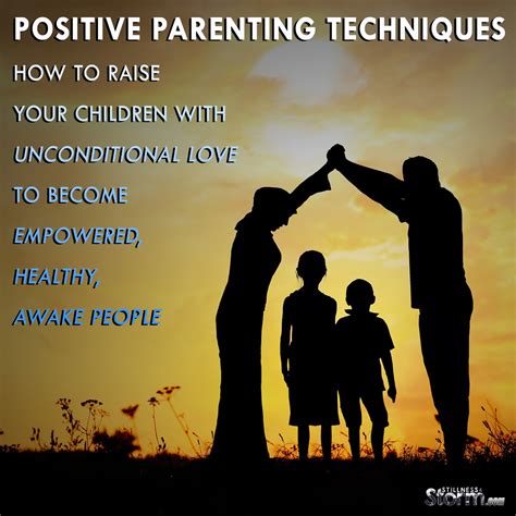 Positive Parenting Techniques How To Raise Your Children