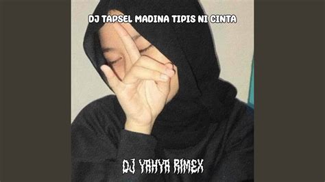 Dj Tapsel Madina Tipis Ni Cinta Lagu Tapsel YouTube Music