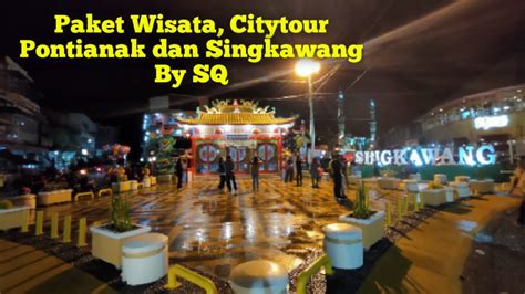 Paket Wisata Citytour Pontianak Dan Singkawang Oleh Esqiu Rentcar