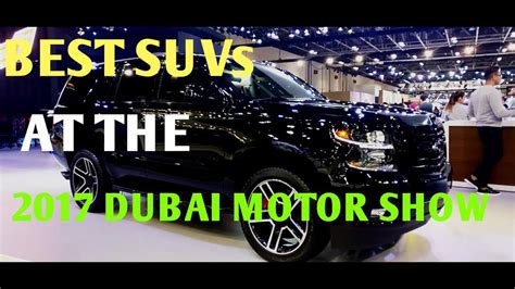 Best Suvs At The 2017 Dubai International Motor Show