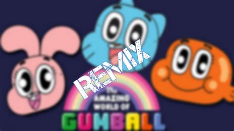Amazing World Of Gumball Theme Song Remix Remix Maniacs Youtube