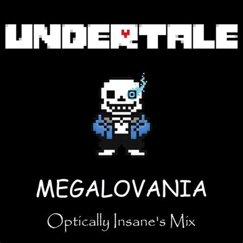 Stream Optically Insane Listen To Megalovania Playlist Online For