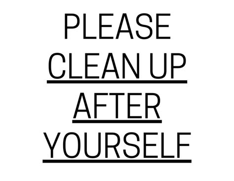 Please Clean Up After Yourself Sign Printable Templates Free Pdf
