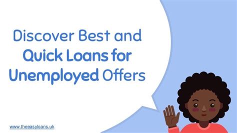 Discover Best And Quick Loans For Unemployed Offers