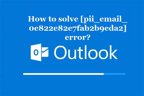 How To Solve Pii Email 0e822e82e7fab2b9eda2 Error