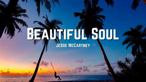 Jesse Mccartney Beautiful Soul Lyrics Youtube