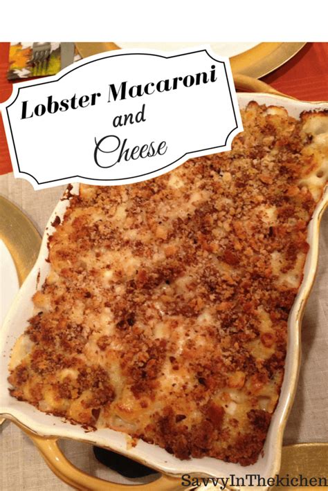 Lobster Macaroni And Cheese Recipe Savvy In The Kitchen