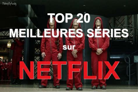 TOP des meilleures séries NETFLIX à voir MakeupByAzadig Netflix Film netflix à voir