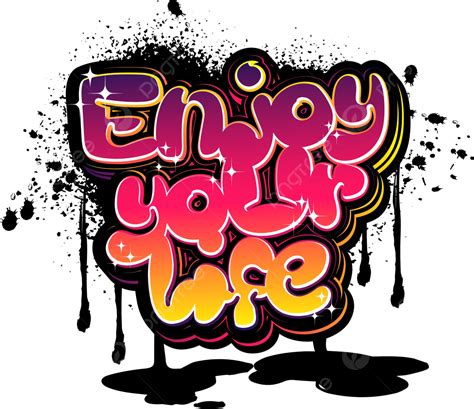 Enjoy Your Life Graffiti Typography Vector Enjoy Your Life Graffiti