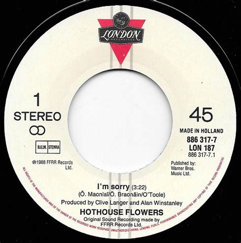 Check spelling or type a new query. Hothouse Flowers - I'm Sorry (7"si NL 1988) - Het Plaathuis