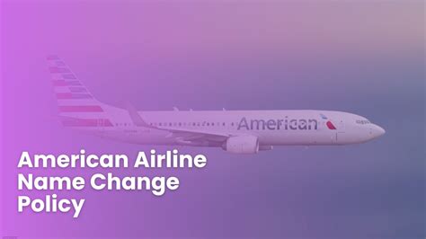 American Airlines Name Change Policy Correction Policy