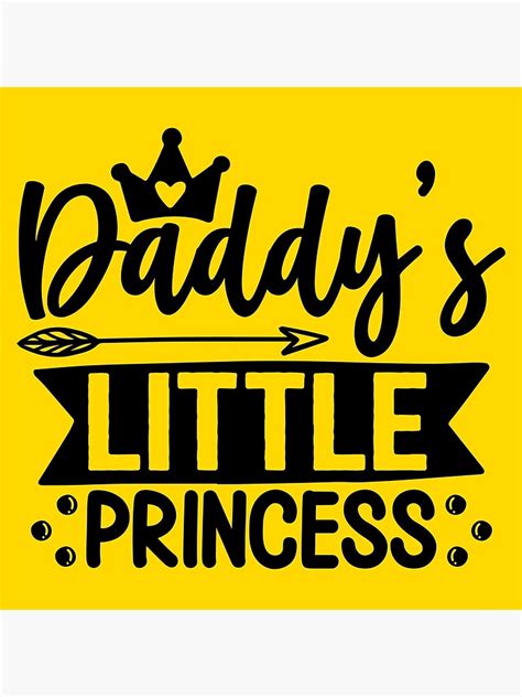 daddy s little princess is fathers lovely daughter poster for sale