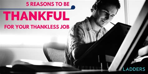 5 Reasons To Be Thankful For Your Thankless Job Ladders