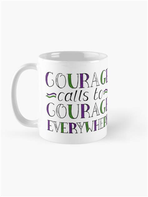 Courage Calls To Courage Everywhere Quote By Suffragette Leader