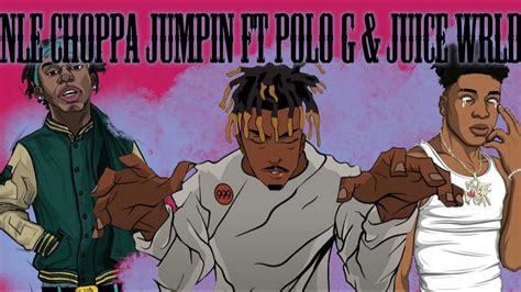 Nle Choppa Jumpin Ft Polo G Juice Wrld Official Remix Youtube