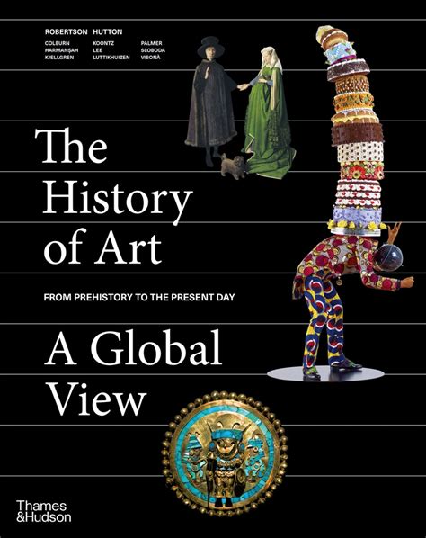The History Of Art A Global View Thames And Hudson Australia And New Zealand