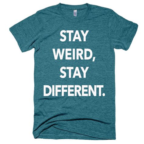 Stay Weird Stay Different T Shirt Bring Me Tacos