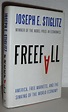 Freefall: America, Free Markets, and the Sinking of the World Economy by Stiglitz, Joseph E ...
