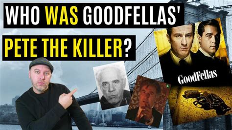 Who Was Mysterious Goodfellas Character Pete The Killer The Story Of