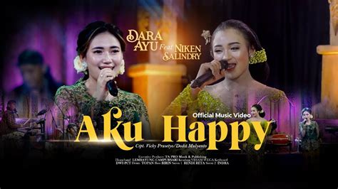 Aku Happy Dara Ayu Feat Niken Salindry Official Music Video Youtube