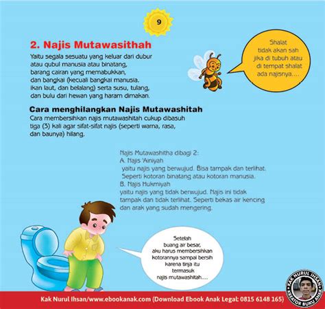Najis mutawassithah (sedang)ialah najis yang selain dari dua najis tersebut diatas, seperti segala sesuatu yang keluar dari kubul dan dubur manusia dan binatang, kecuali air mani, ba­ rang cair yang memabukkan, susu hewan yang tidak halal di­ Cara Menghilangkan Najis Mutawasitha | Ebook Anak
