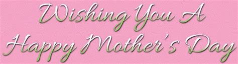 Wishing You A Happy Mothers Day