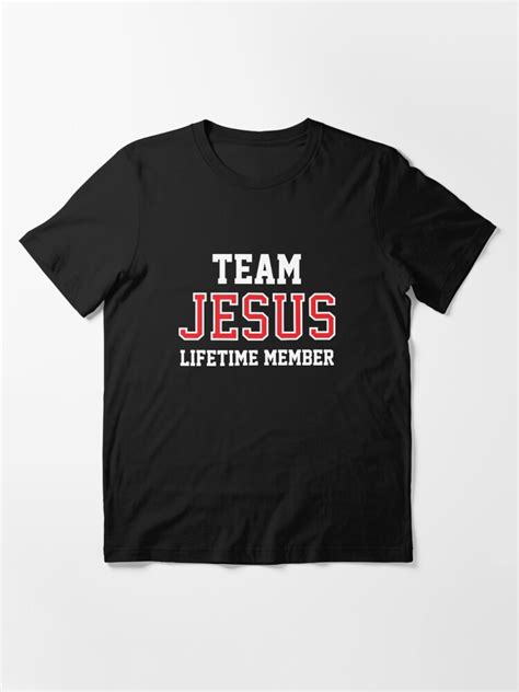 Team Jesus Lifetime Member T Shirt For Sale By Christianlife