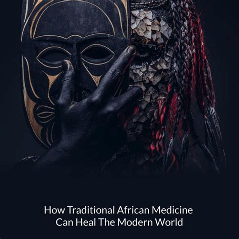 How Traditional African Medicine Can Heal The Modern World