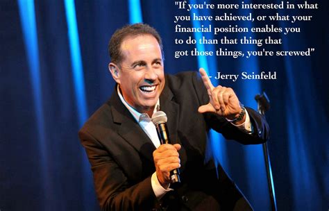 Jerry Seinfeld Inspirationl Quote Alexander Emmanual