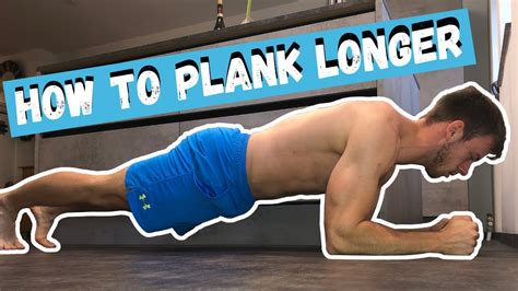 How To Plank Longer 3 Easy Tips For More Core Strength Youtube