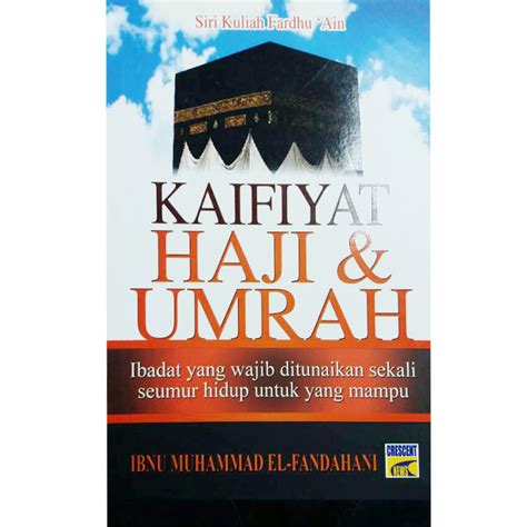 Haji merupakan tugas penting bagi semua muslim yang mampu secara fisik dan finansial. Kaifiyat Haji & Umrah