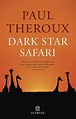bol.com | Dark star safari, Paul Theroux | 9789046704165 | Boeken