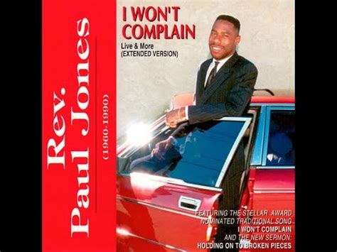 Rev Paul Jones I Won T Complain Audio Youtube