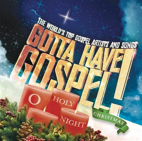 Your Favorite Artistes On Gotta Have Gospel Christmas Collection Cd