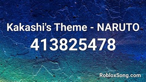 Kakashis Theme Naruto Roblox Id Roblox Music Codes