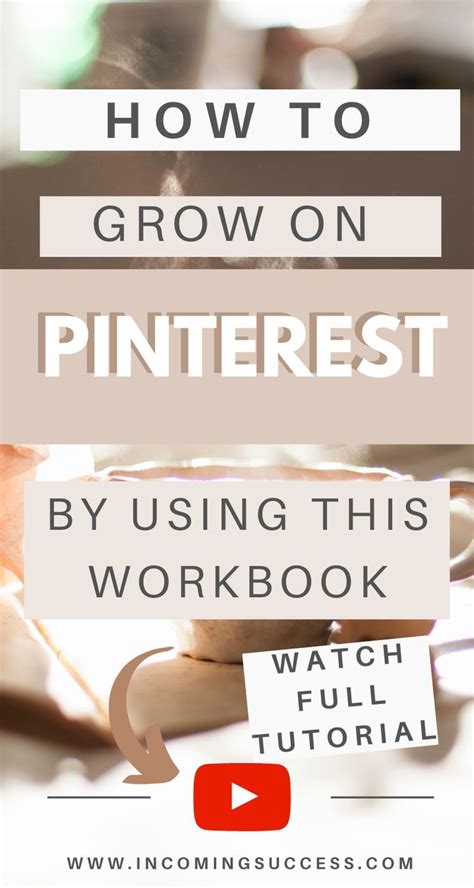 How To Grow On Pinteres By Using This Workbook Pinterest Growth Tips