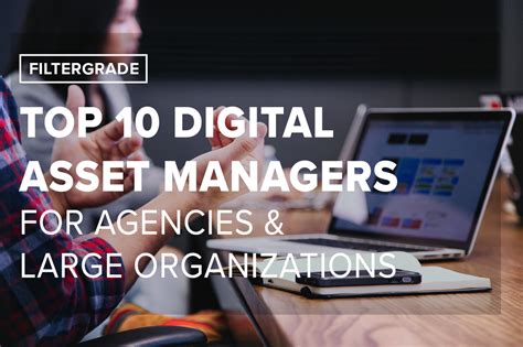Top 10 Digital Assets Managers For Agencies And Large Organizations