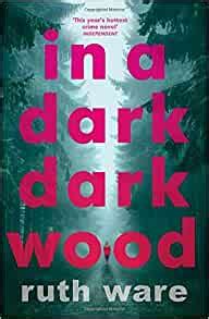 But someone has other ideas, and as the group struggles to complete the room, it becomes apparent that there is a very twisted mind behind the. In a Dark, Dark Wood: Ruth Ware: 9780099598244: Amazon.com ...