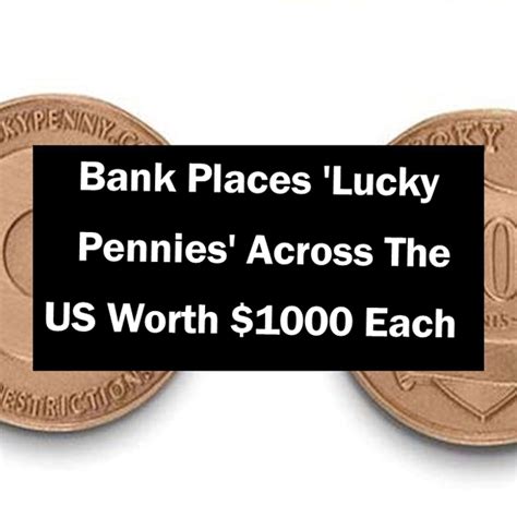 Bank Places Lucky Pennies Across The Us Worth 1000 Each